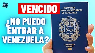 Pasaporte vencido ¿no puedo ingresar a Venezuela [upl. by Ilatfan]