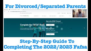 Fafsa complete step by step guide to the 20222023 Fafsa for Divorced Separated amp Widowed Parents [upl. by Doralyn]