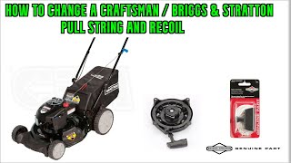 how to change Craftsman Briggs amp Stratton pull string and recoil [upl. by Lisk]