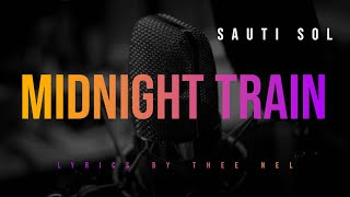 Sauti Sol  Midnight Train Official Lyrics [upl. by Llezom]