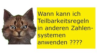 Wann kann ich Teilbarkeitsregeln in anderen Zahlensystemen anwenden [upl. by Krauss]