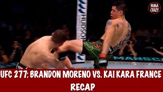 UFC 277 Brandon Moreno vs Kai Kara France 2 Recap [upl. by Alyehs92]