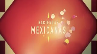 Haciendas Mexicanas [upl. by Femi]