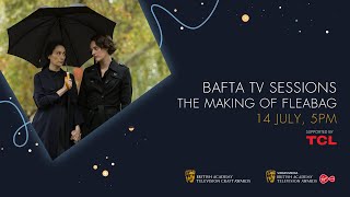 The Making of Fleabag with Phoebe WallerBridge Sian Clifford amp More  BAFTA TV Sessions [upl. by Hsan164]