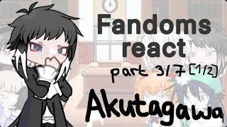 Fandoms react to Akutagawa  Part 1 37 finished  Bungo Stray Dogs [upl. by Prem]