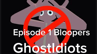 GhostIdiots Episode 1 Bloopers [upl. by Schriever259]