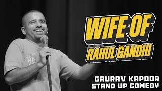 WIFE OF RAHUL GANDHI  Gaurav Kapoor  Stand Up Comedy  Audience Interaction [upl. by Felizio]