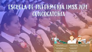 CONVOVATORIA IMSS 2021 ESTUDIA LA LICENCIATURA EN ENFERMERIA Y OBTEN TU PLAZA POR ESCUELA IMSS [upl. by Regnig]