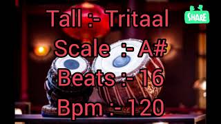 scale A  Tal trital bpm 120  স্কেল A তাল ত্রিতাল bpm 120  Best for classical music [upl. by Velleman553]