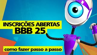 🚨BBB 2025 COMO SE INSCREVER NO BBB 2025 PASSO A PASSO  INSCRIÇÕES ABERTAS PARA BBB25 [upl. by Akinyt]