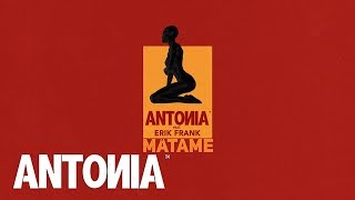 ANTONIA feat Erik Frank  Matame  Official Lyric Video [upl. by Sudnak946]