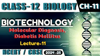 BIOTECHNOLOGY I L11 I BIOTECHNOLOGY AND ITS APPLICATION IDIAGNOSIS ICLASS12I NEETCBSEState Board [upl. by Noyk]