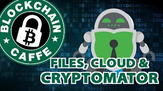 Encrypt Anything  Cryptomator  Blockchain Caffe [upl. by Erodoeht395]