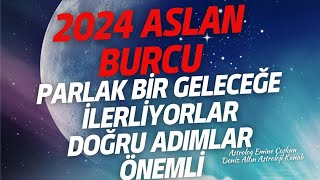 2024 ASLAN BURCU YORUMU  PARLAK BİR GELECEĞE İLERLEYECEKSİNİZ  KARİYER AstrologEmineCoskun [upl. by Kushner]