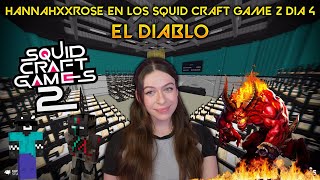 HANNAHXXROSE en los SQUID CRAFT GAME 2 DIA 4  EL DIABLO 😈🦑 [upl. by Bak]