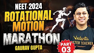 Rotational Motion Part3  Physics Marathon  NEET 2024  Gaurav Sir [upl. by Otha]