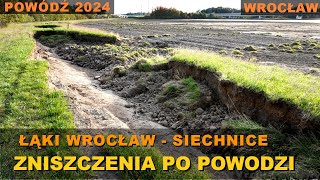 Łąki Wrocław  Siechnice  Zniszczenia Po Powodzi 2024 [upl. by Aynotan]