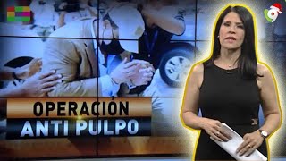 Operación Anti Pulpo  El Informe con Alicia Ortega [upl. by Salter]