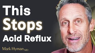 The ROOT CAUSE of Acid Reflux amp How To STOP IT  Dr Mark Hyman [upl. by Prochora]