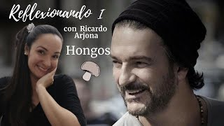 Ricardo Arjona  Hongos REFLEXIÓN Y ANÁLISIS parte I ✅ [upl. by Ainattirb]