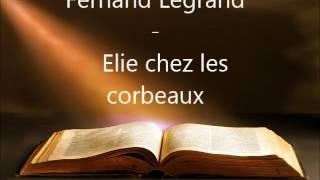 Fernand Legrand  Elie chez les corbeaux  09  0111 [upl. by Ykcub]