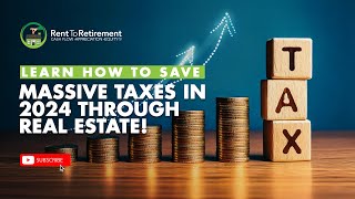 Learn How to Save Massive Taxes in 2024 Through Real Estate [upl. by Ardeth]