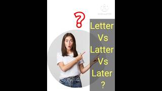 Letter vs Latter vs Laterbymemissmentor [upl. by Saltsman]