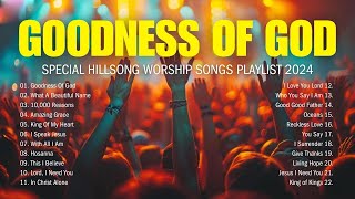 Goodness Of God Special Hillsong Worship Songs Playlist 2024 lyrics 27 [upl. by Yerocal647]