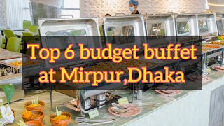 Top 6 buffet restaurant at Mirpur in Dhaka Budget buffet restaurant in Dhaka Mirpur buffet [upl. by Laspisa289]