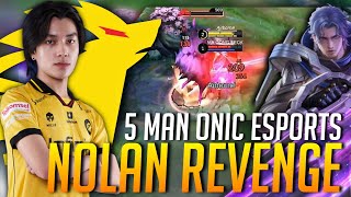 THIS IS HOW MY NOLAN WILL REVENGE WHEN YOU STEAL HIS BUFF  5 MAN ONIC ESPORTS [upl. by Angelo]