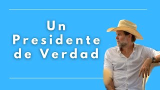 Un Presidente de Verdad [upl. by Adniuqal27]