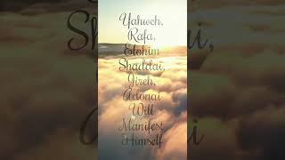 Yahweh Rafa Elohim Shaddai Jireh Adonai jesus God [upl. by Atnaloj384]