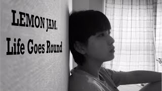 LEMON JAM『Life Goes Round』【Official Music Video】 [upl. by Nakah]