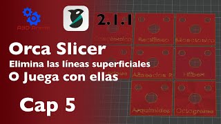 🔥 Cómo Eliminar las Líneas Superficiales de tus Impresiones 3D en OrcaSlicer 🎨 Cap 5 Curso GRATIS [upl. by Ahsinnod]