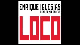 Enrique Iglesias Loco feat Romeo Santos Audio [upl. by Seavir]