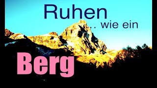 Ruhen wie ein Berg  geführte Meditation  Innere Ruhe amp Gelassenheit  Achtsamkeit [upl. by Arah985]