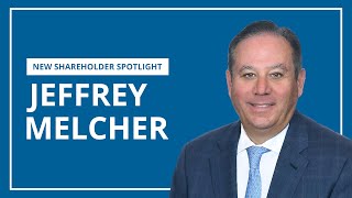 Jeffrey Melcher  New Shareholder Spotlight [upl. by Bordy798]