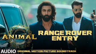 ANIMAL BGM RANGE ROVER ENTRY Harshavardhan R  Ranbir K Sandeep V Bhushan K [upl. by Sadnac]