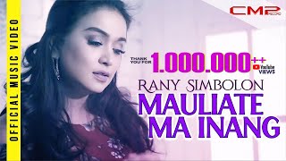 Rany Simbolon  Mauliate Ma Inang  Official Music Video [upl. by Viviane]