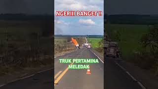 NGERI TRUK PERTAMINA MELEDAK [upl. by Ansilme258]