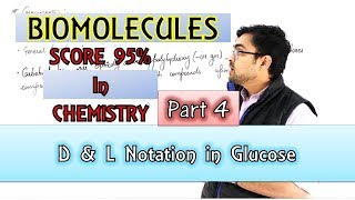 Biomolecules  D amp L Notations used in Nomenclature  Glucose  Part 4 [upl. by Anik426]