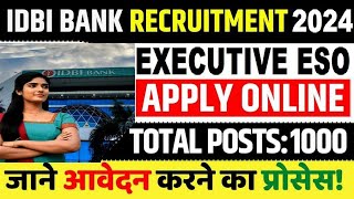 IDBI BANK RECRUITMENT 2024  EXECUTIVE ESO APPLY ONLINE  TOTAL POST 1000 bank jobs sahilsir job [upl. by Allebram]