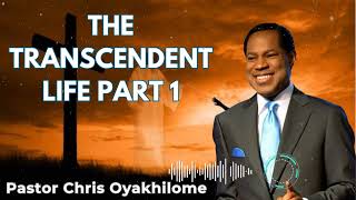 THE TRANSCENDENT LIFE PART 1  Pastor Chris Oyakhilome [upl. by Nhepets889]