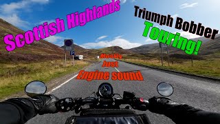 What its like TOURING on a TRIUMPH BOBBER To the Scottish Highlands  Mostly engine sound only [upl. by Esej]