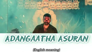 Adangaatha Asuran Lyrics Translated in English Usure Neethane Neethane Raayan ARRahman Dhanush [upl. by Freudberg536]