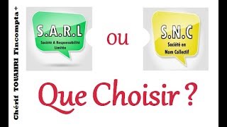 SARL ou SNC  Que Choisir  Vidéo 223 [upl. by Lielos]