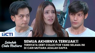 SEMUA TERKUAK Ternyata Daffa Orang Yang Dicari Mutiara  SEINDAH CINTA MUTIARA  EPS 18 33 [upl. by Tayib]