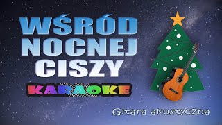 WĹšRĂ“D NOCNEJ CISZY  KARAOKE  KOLÄDY POLSKIE  POLISH CHRISTMAS SONGS amp CAROLS  GITARA AKUSTYCZNA [upl. by Plante442]