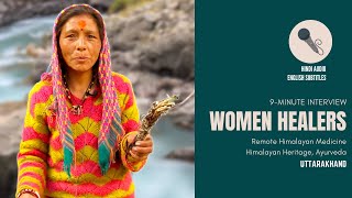 Medicinal Woman of Himalayas Rare Interviews Niti Uttarakhand [upl. by Nomi]