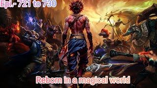 Reborn in a magical world episode 721 to 730 ll story  Charvik fantasy stories [upl. by Matazzoni]